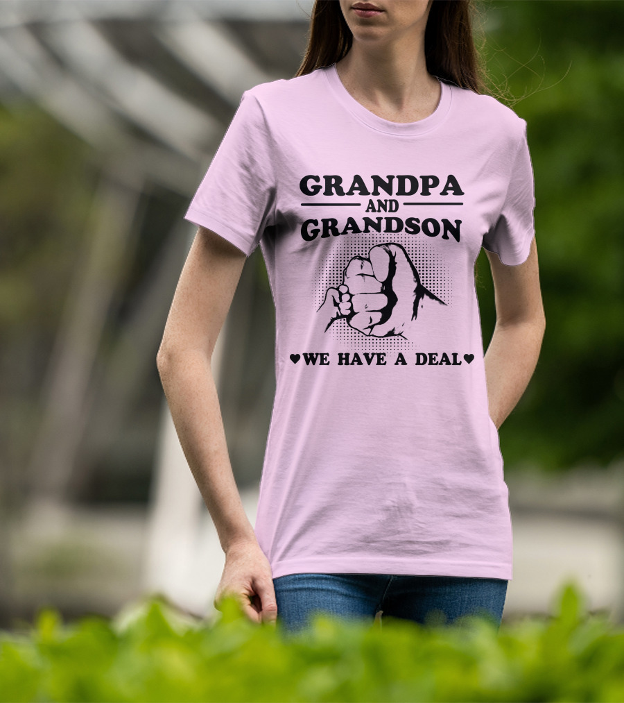 Grandpa And Grandson We Have A Deal T-Shirt