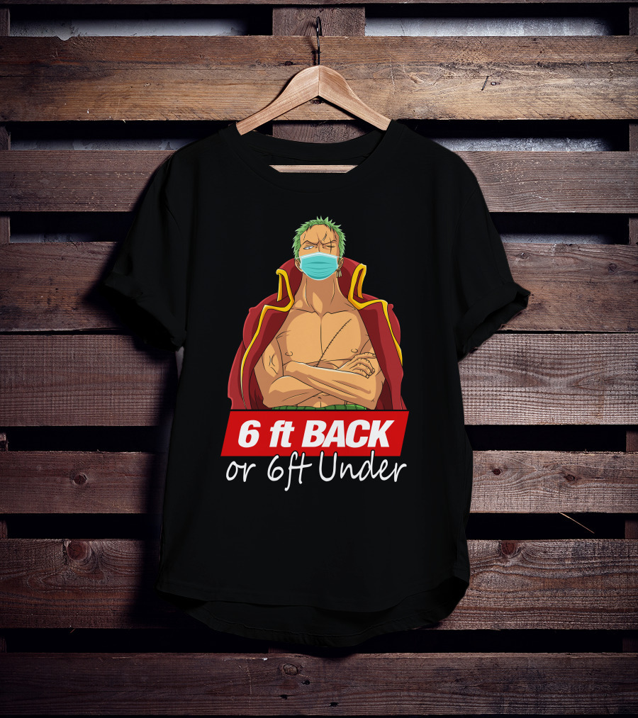 6 Ft Back Or 6ft Under Zoro Mask Warning T-Shirt