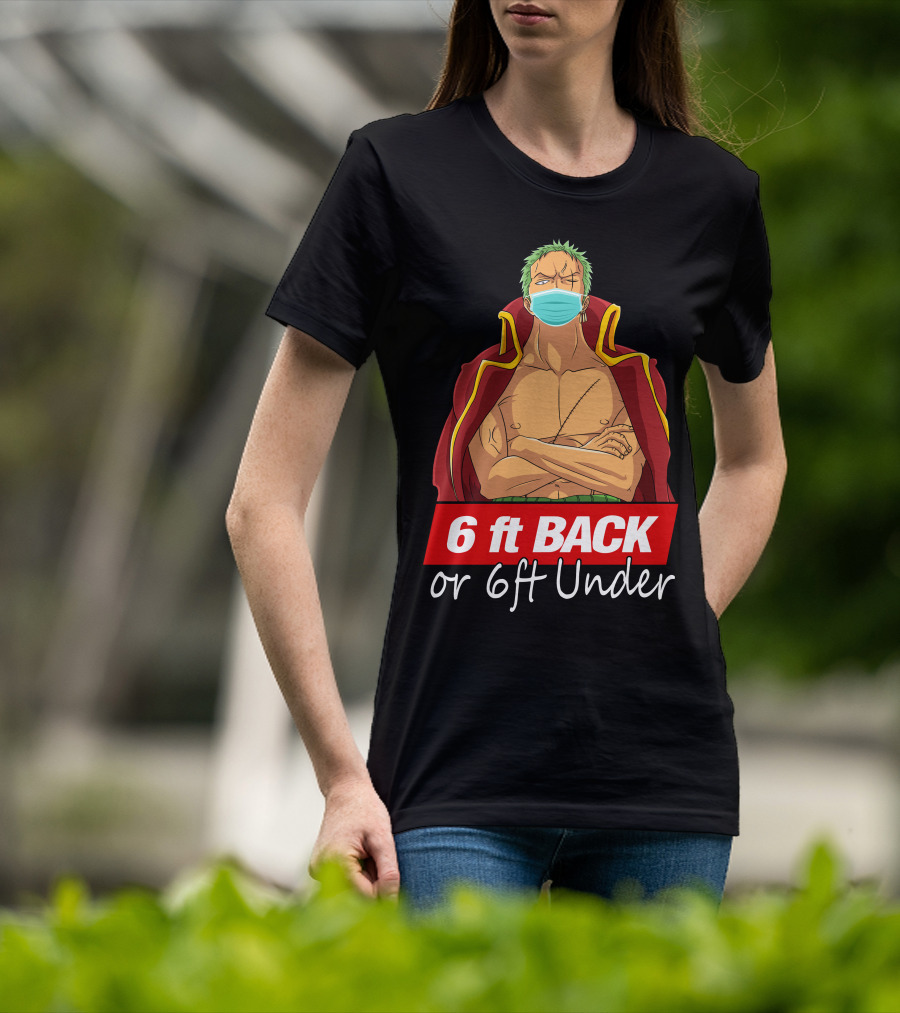 6 Ft Back Or 6ft Under Zoro Mask Warning T-Shirt