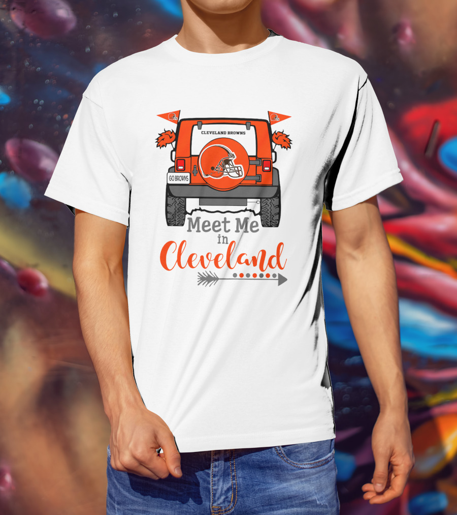 Cleveland Browns Meet Me In Cleveland Go Browns T-Shirt