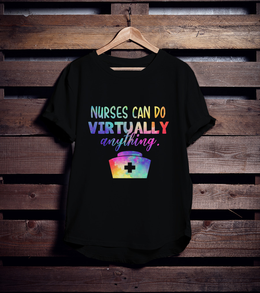 Nurses Can Do Virtually Anything Colorful Galaxy Nurse Cap T-Shirt