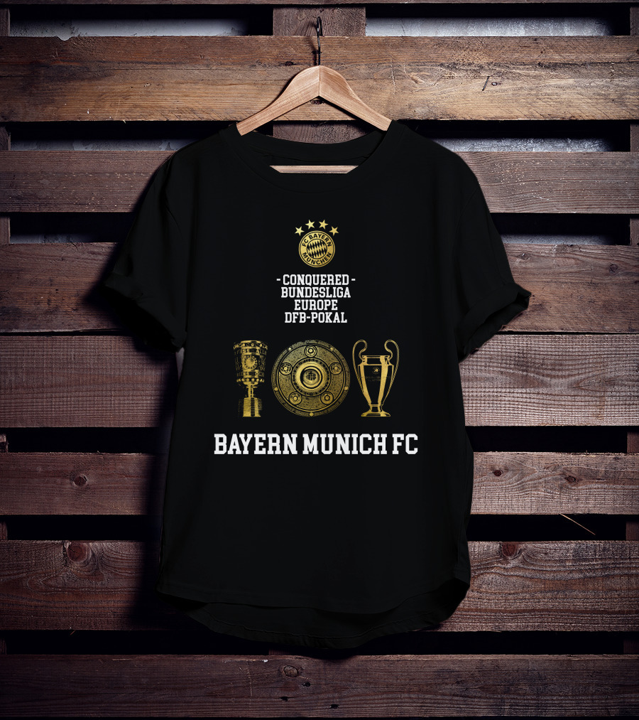Bayern Munich FC Conquered Bundesliga Europe DFB-Pokal T-Shirt