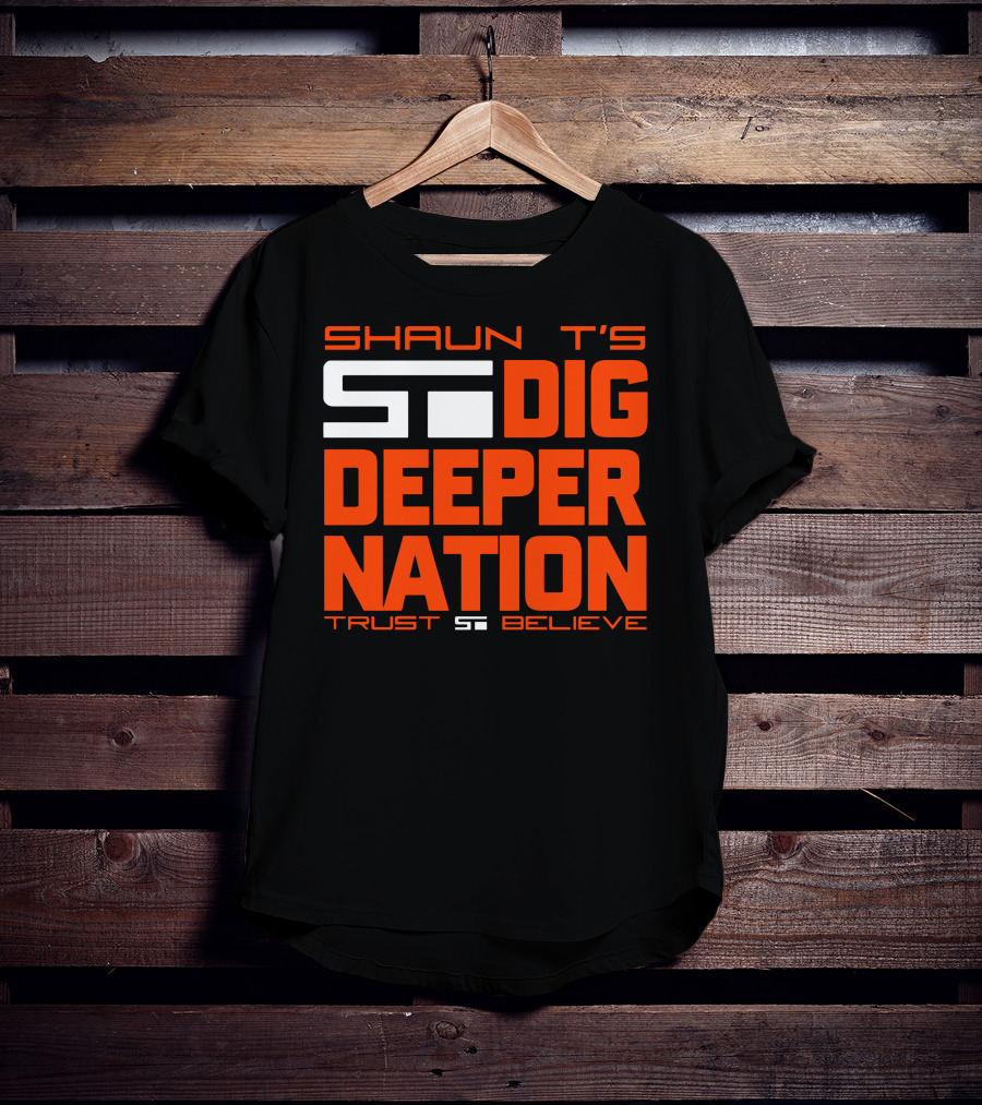 Shaun T's Dig Deeper Nation Trust Believe T-Shirt