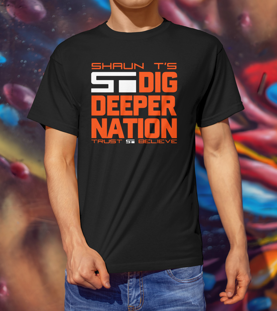 Shaun T's Dig Deeper Nation Trust Believe T-Shirt