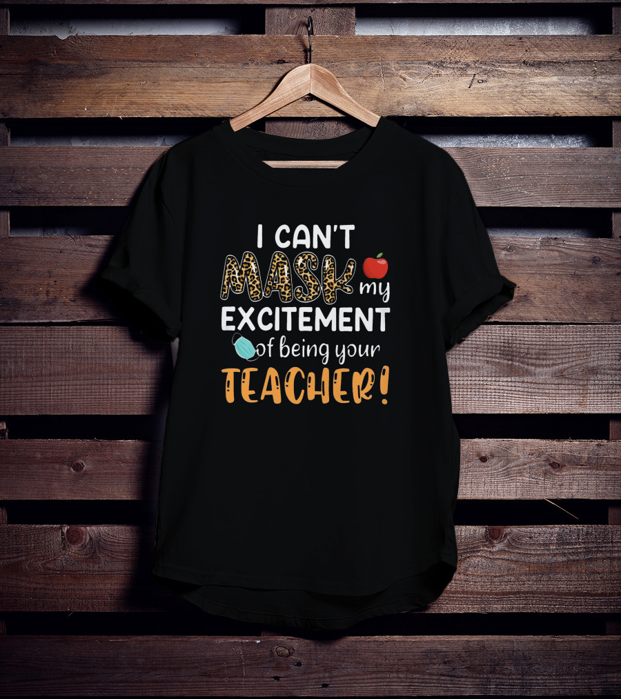 I Can't Mask My Excitement Of Being Your Teacher Apple Face Mask Leopard Print T-Shirt