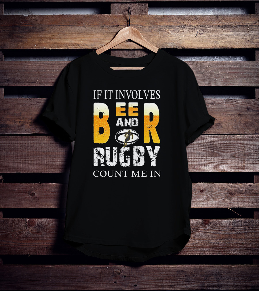 If It Involves Beer And Rugby With Running Player Symbol Count Me In T-Shirt