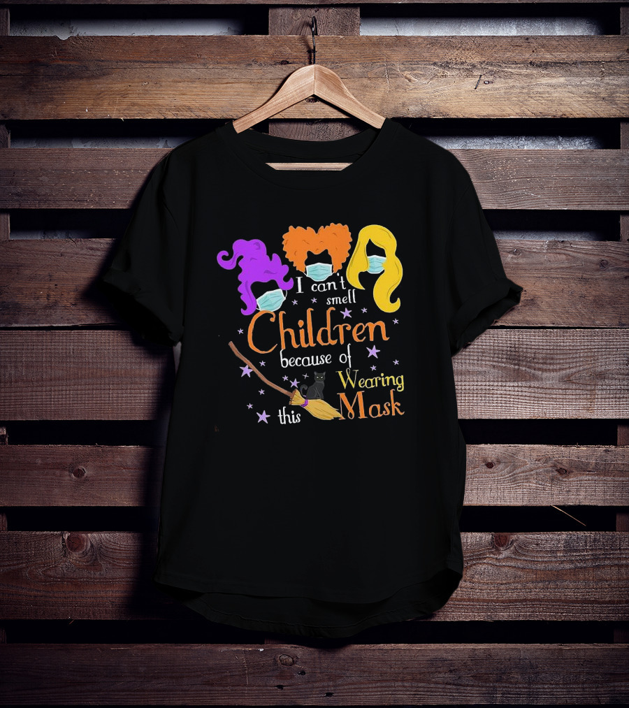 Hocus Pocus I Can't Smell Children Because Of Wearing This Mask With Witches Hair, Masks, Broom, Black Cat, Stars T-Shirt