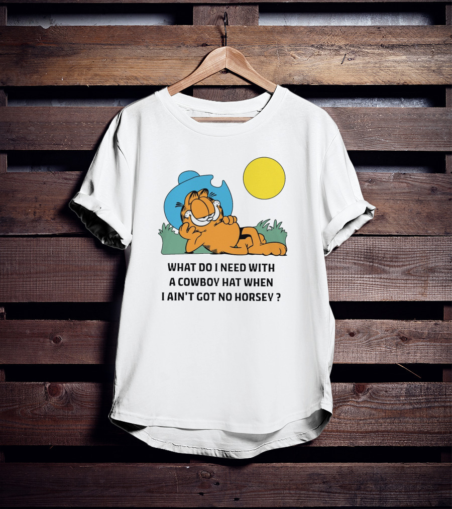 Garfield Cowboy Hat What Do I Need When I Ain't Got No Horsey T-Shirt