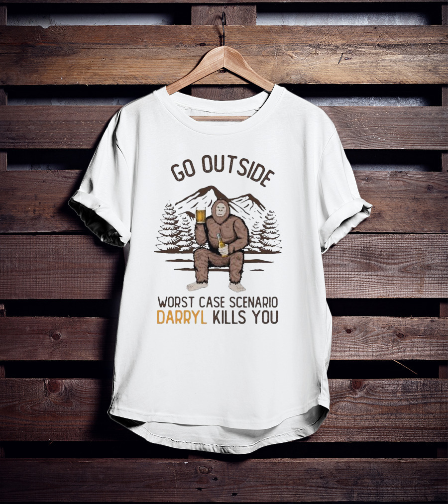 Go Outside Bigfoot Worst Case Scenario Darryl Kills You T-Shirt