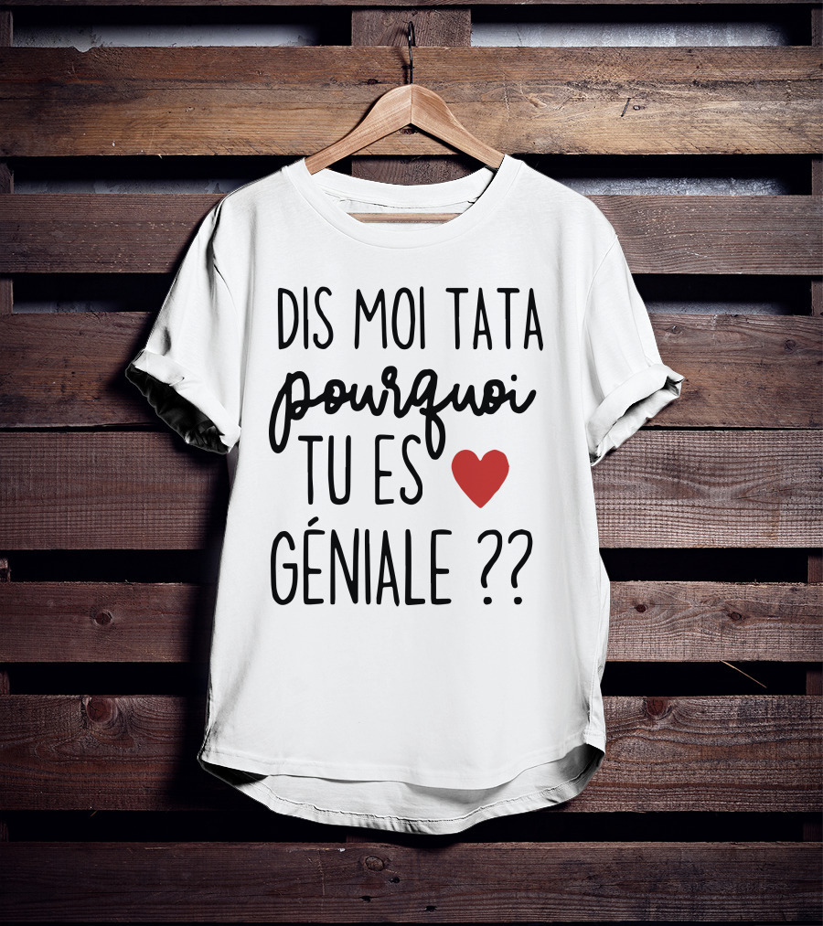Dis Moi Tata Pourquoi Tu Es Géniale Cœur Rouge Question Marks T-Shirt