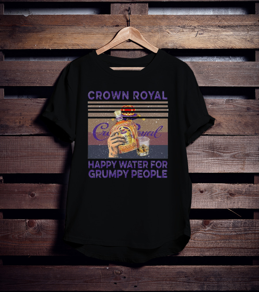 Crown Royal Happy Water For Grumpy People Vintage Bottle T-Shirt