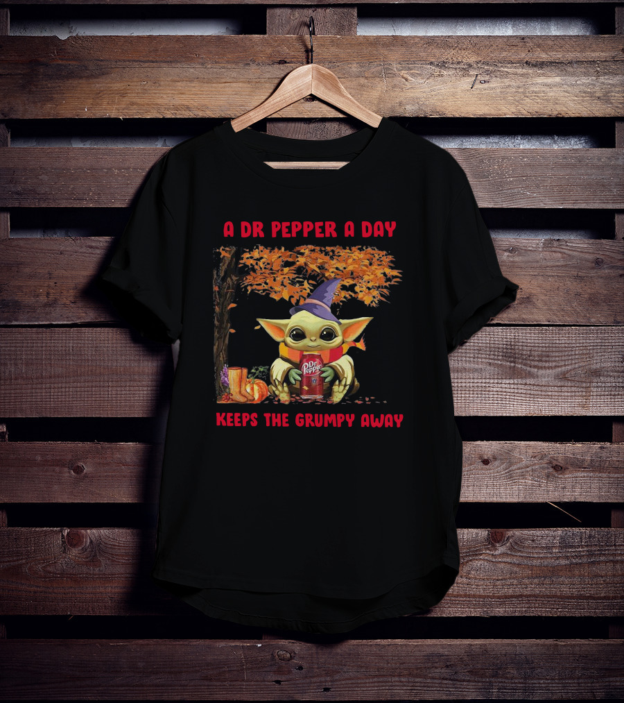 A Dr Pepper A Day Baby Yoda Keeps The Grumpy Away T-Shirt