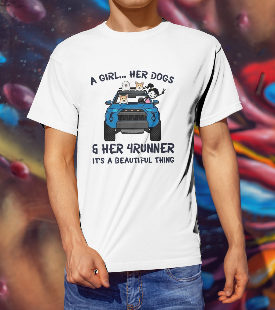 A Girl Her Dogs Her 4Runner It's A Beautiful Thing T-Shirt