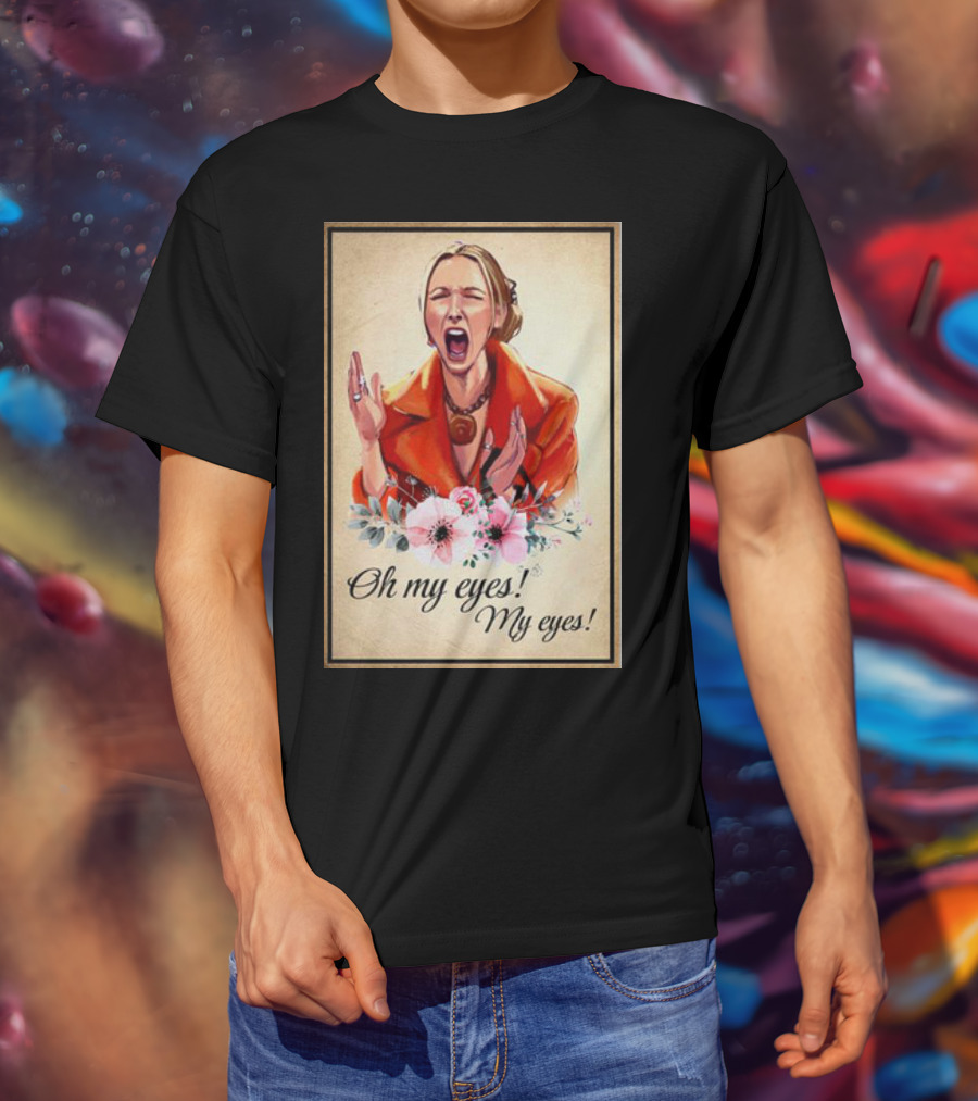 Phoebe Buffay Oh My Eyes My Eyes Flowers T-Shirt
