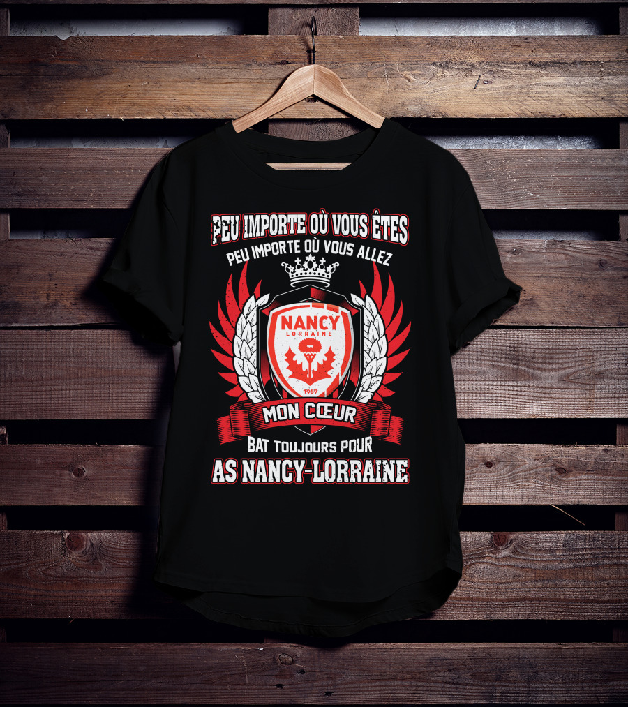 Peu Importe Où Vous Êtes Mon Cœur Bat Toujours Pour AS Nancy Lorraine 1967 T-Shirt