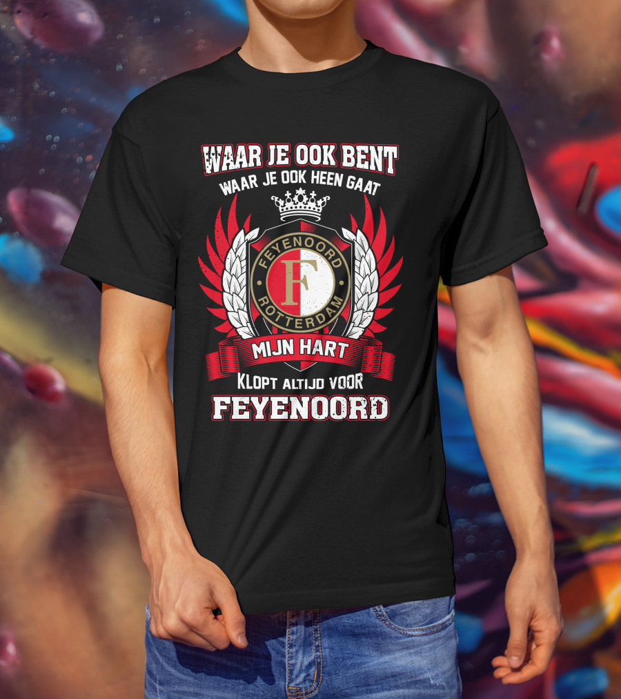Waar Je Ook Bent Mijn Hart Klopt Altijd Voor Feyenoord Rotterdam T-Shirt