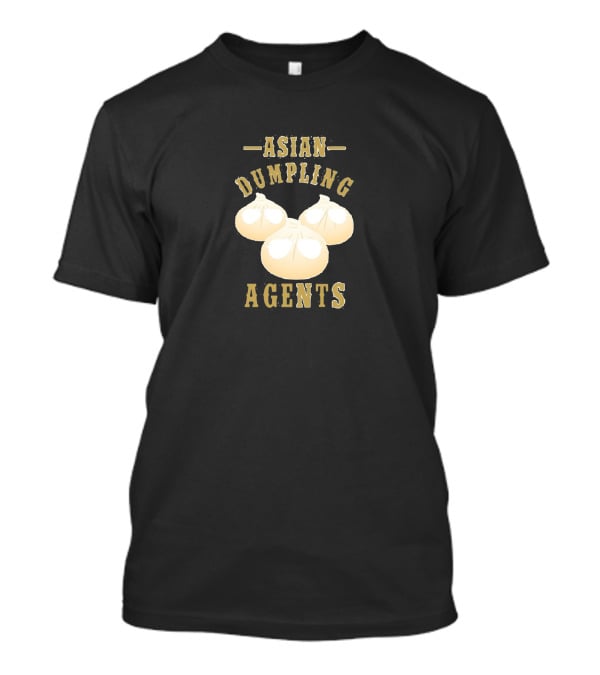 Asian Dumpling Agents T-Shirt