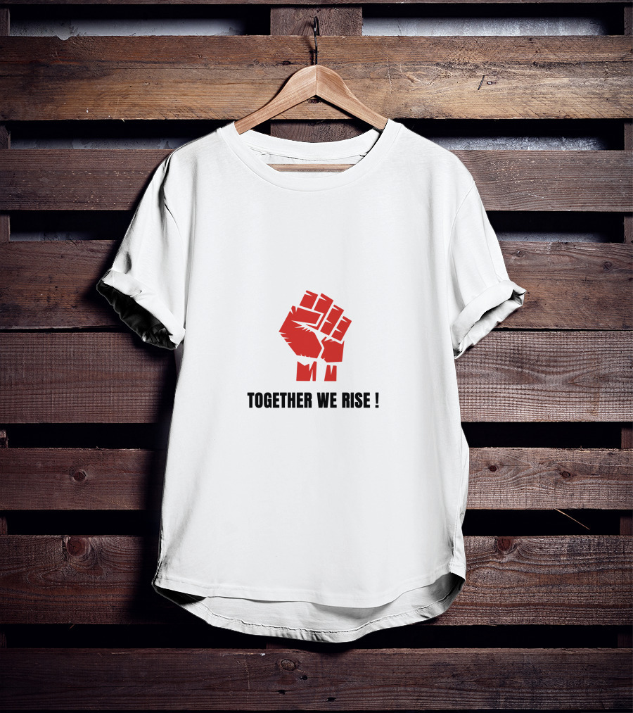TOGETHER WE RISE Fist Symbol Empowerment T-Shirt