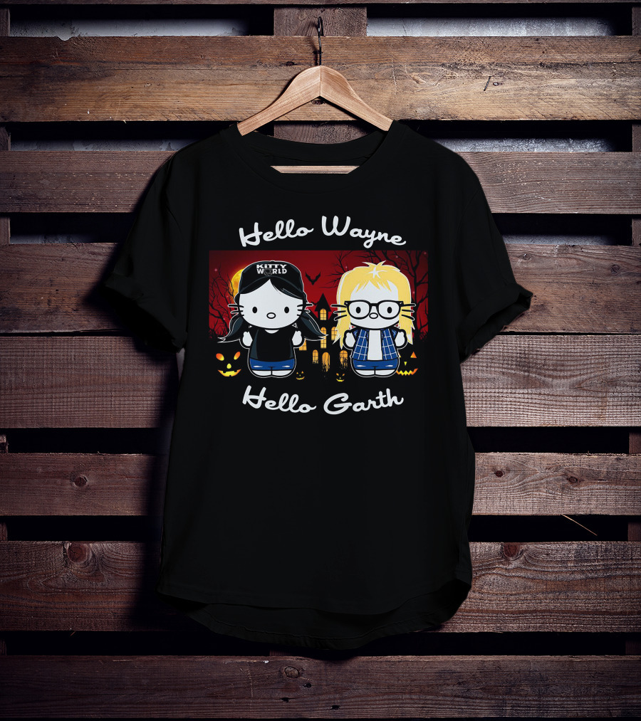 Hello Wayne Hello Garth Kitty World Party On T-Shirt