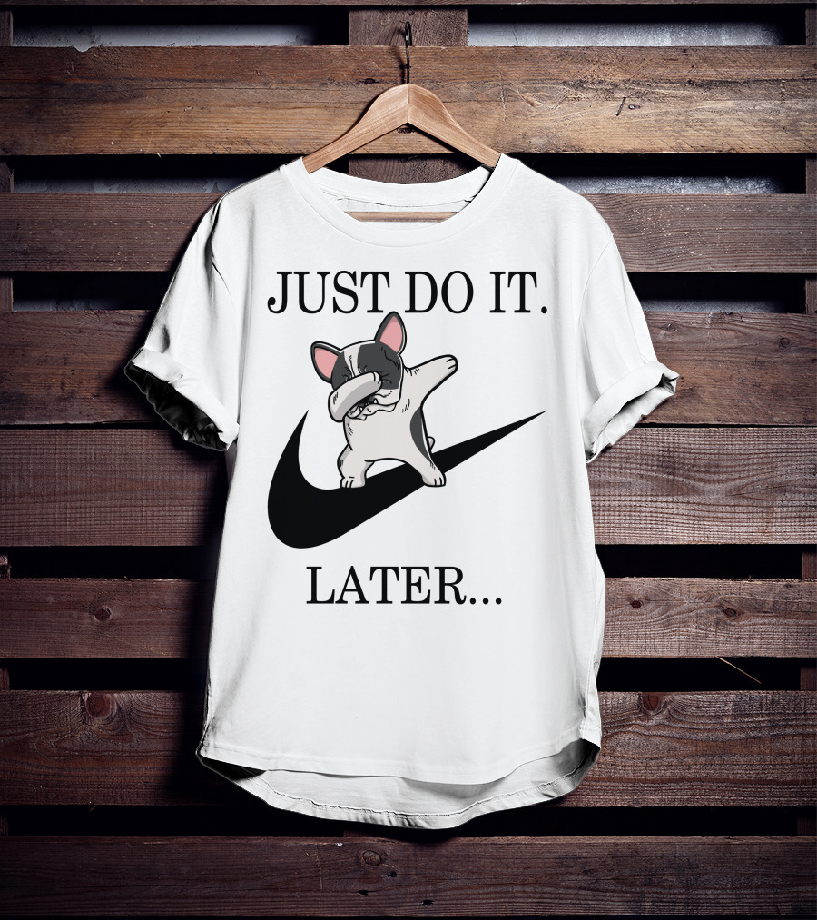 Just Do It Later Funny Dabbing Pied French Bulldog Dog T-Shirt