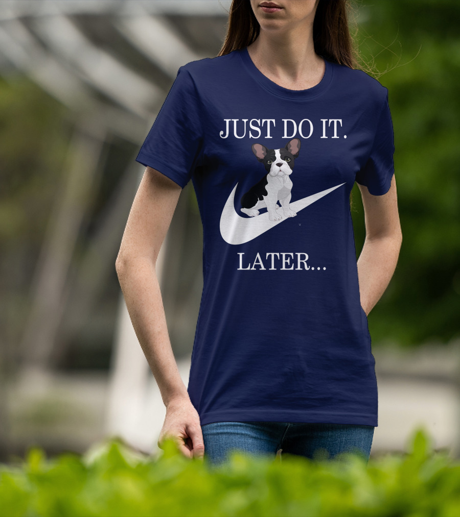 Just Do It Later Frenchie Iconic T-Shirt