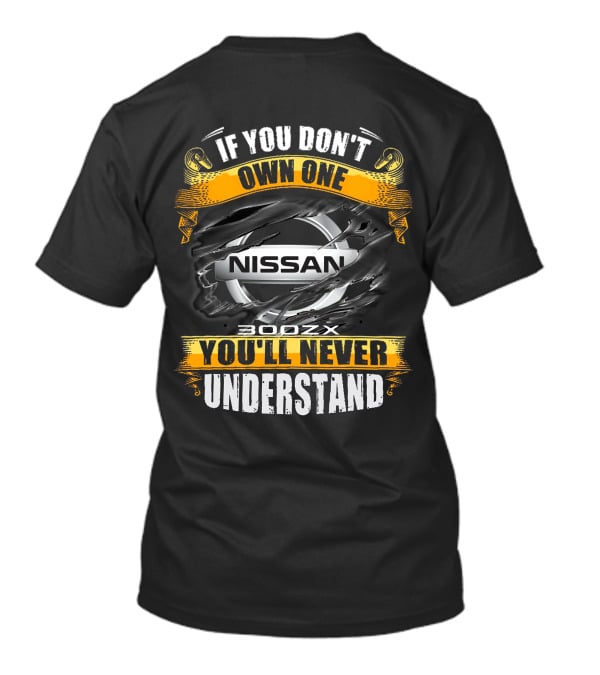 If You Don't Own One Nissan 300ZX You'll Never Understand T-Shirt