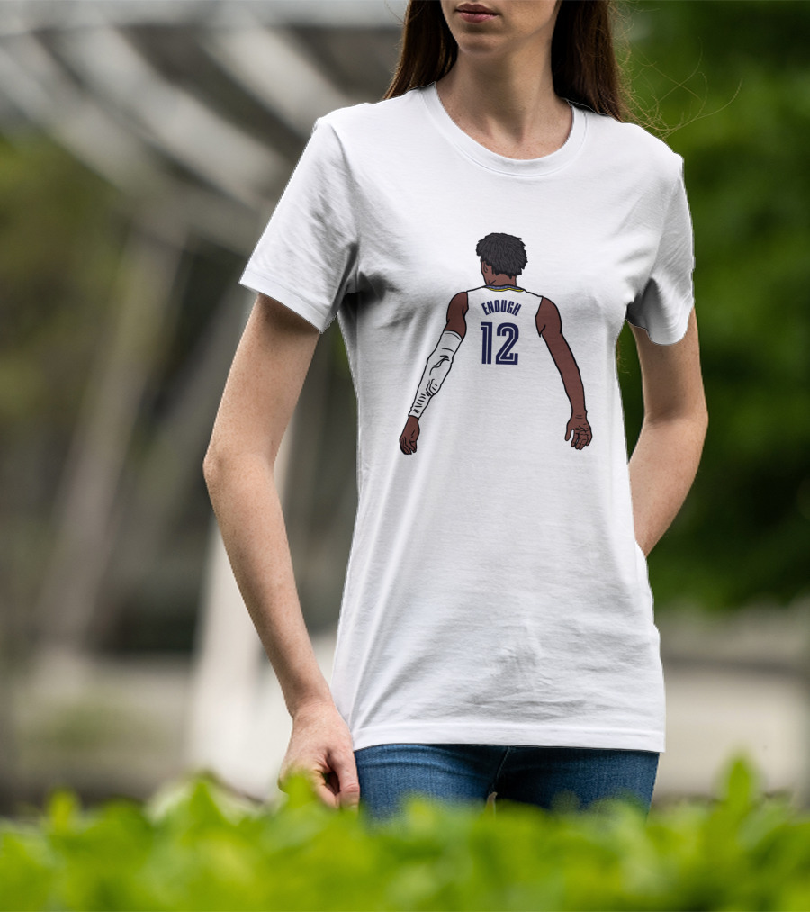 Funny Ja Enough Number 12 Basketball Jersey T-Shirt