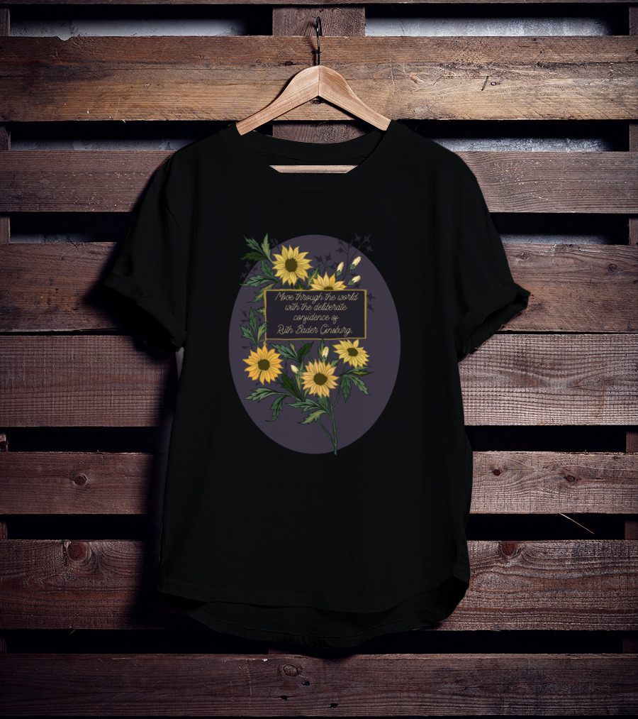 Move Through The World With The Deliberate Confidence Of Ruth Bader Ginsburg Floral Bouquet T-Shirt