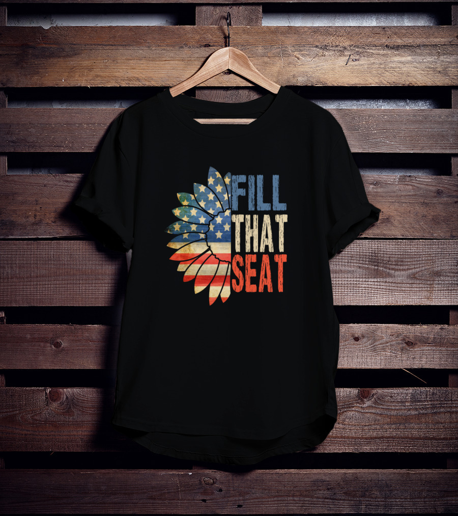 Fill That Seat Patriotic American Flag Sunflower T-Shirt