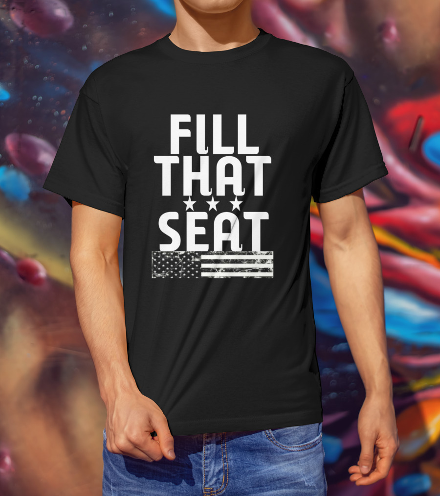 Fill That Seat Stars And Stripes Flag T-Shirt