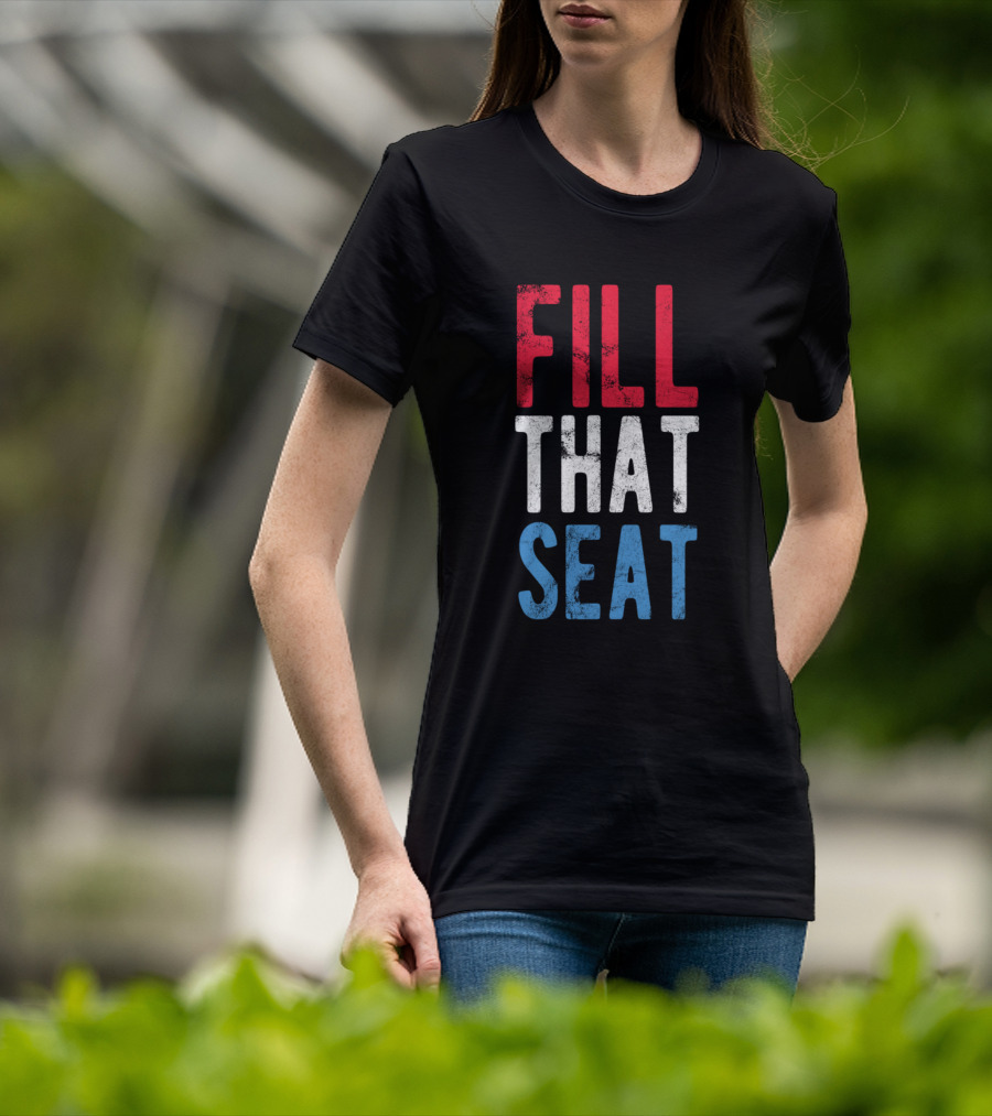 Fill That Seat Red White Blue Text T-Shirt