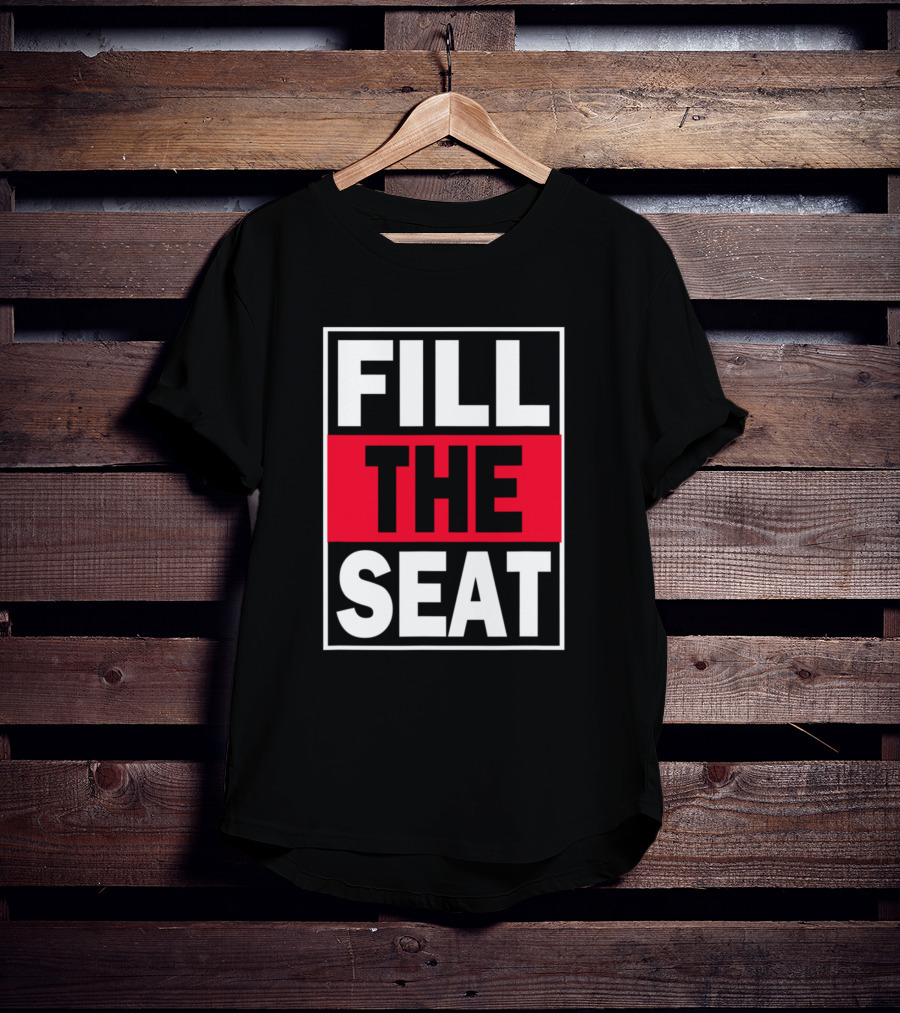 Fill That Seat USA Flag Fill The Seat T-Shirt