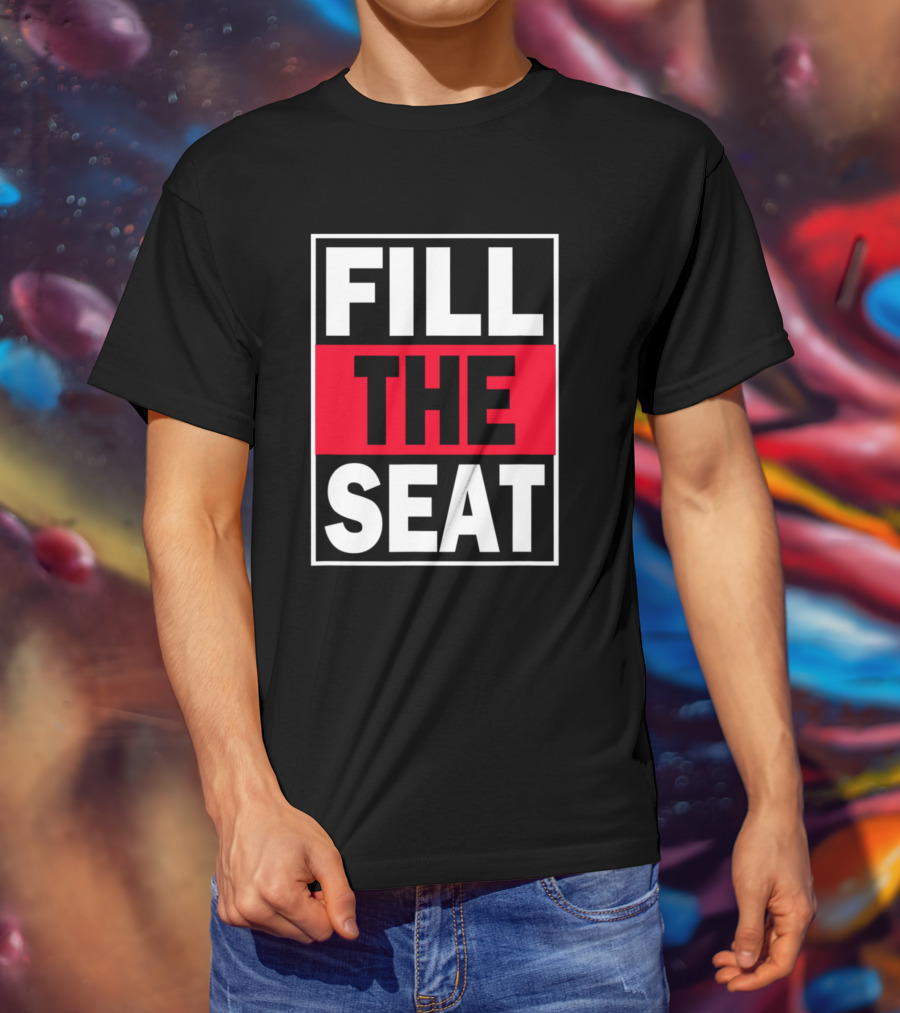 Fill That Seat USA Flag Fill The Seat T-Shirt