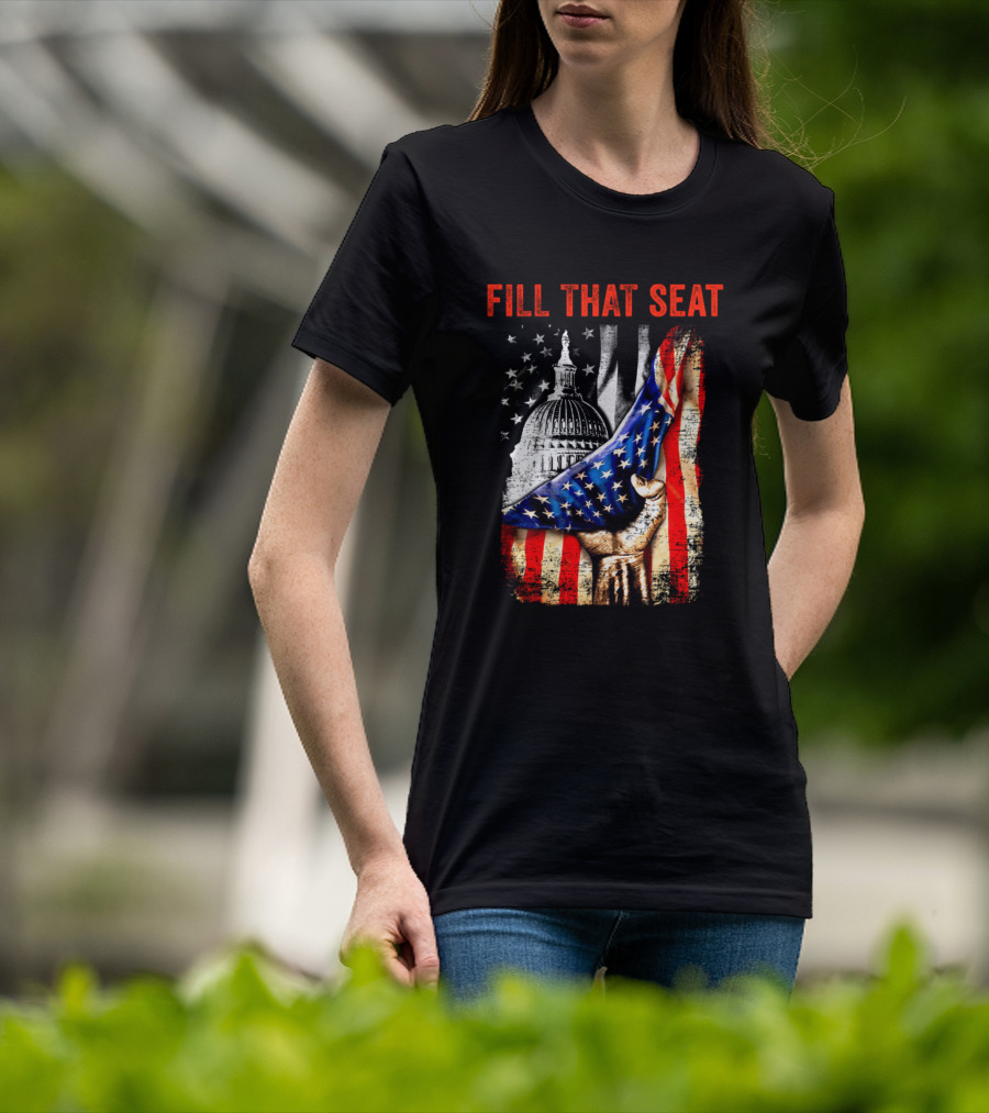 Fill That Seat USA Flag Capitol Dome Patriotic T-Shirt