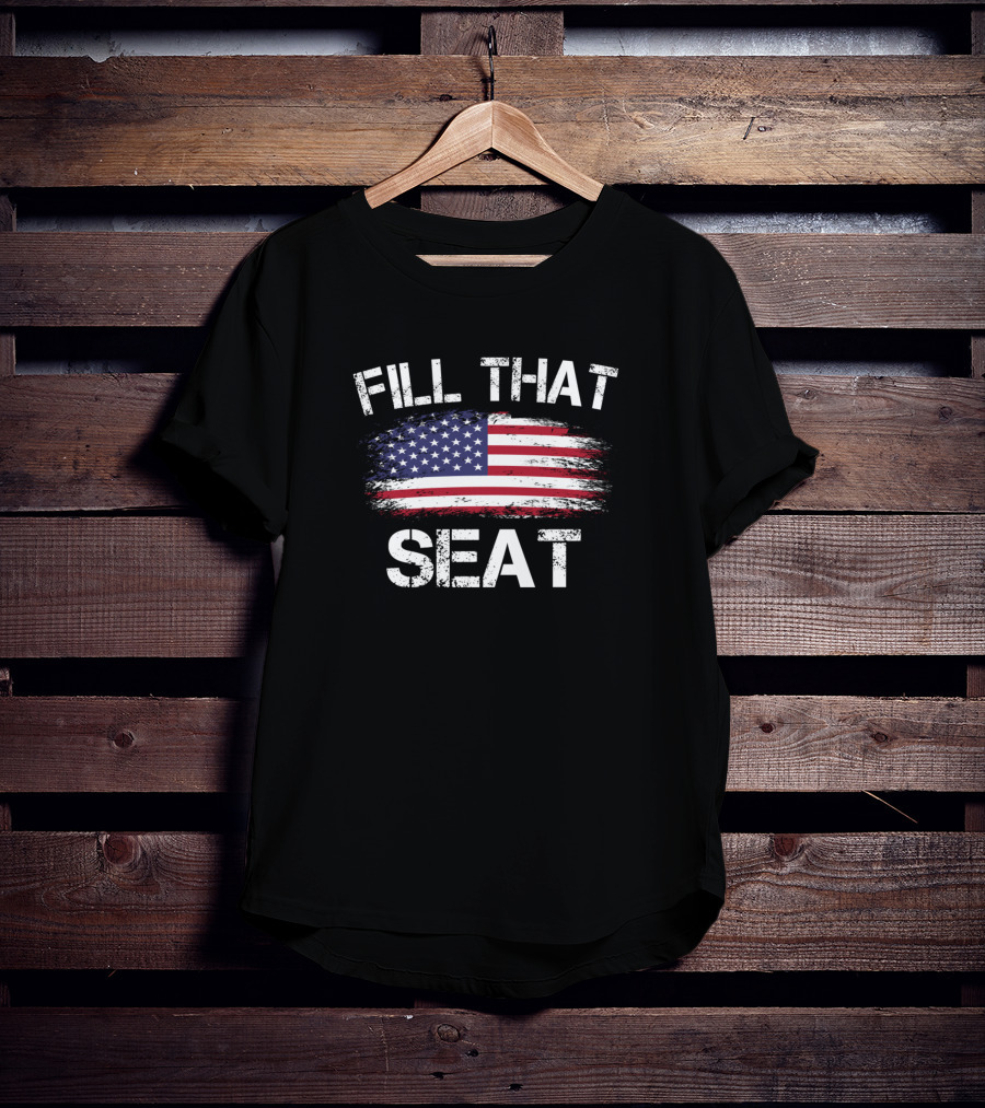 Fill That Seat American Flag T-Shirt
