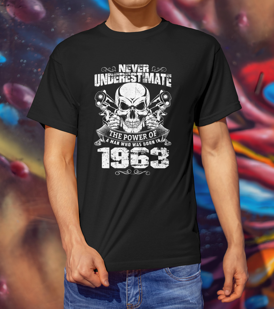 Never Underestimate The Power Of A Man Who Was Born In 1963 Skull Pistons T-Shirt