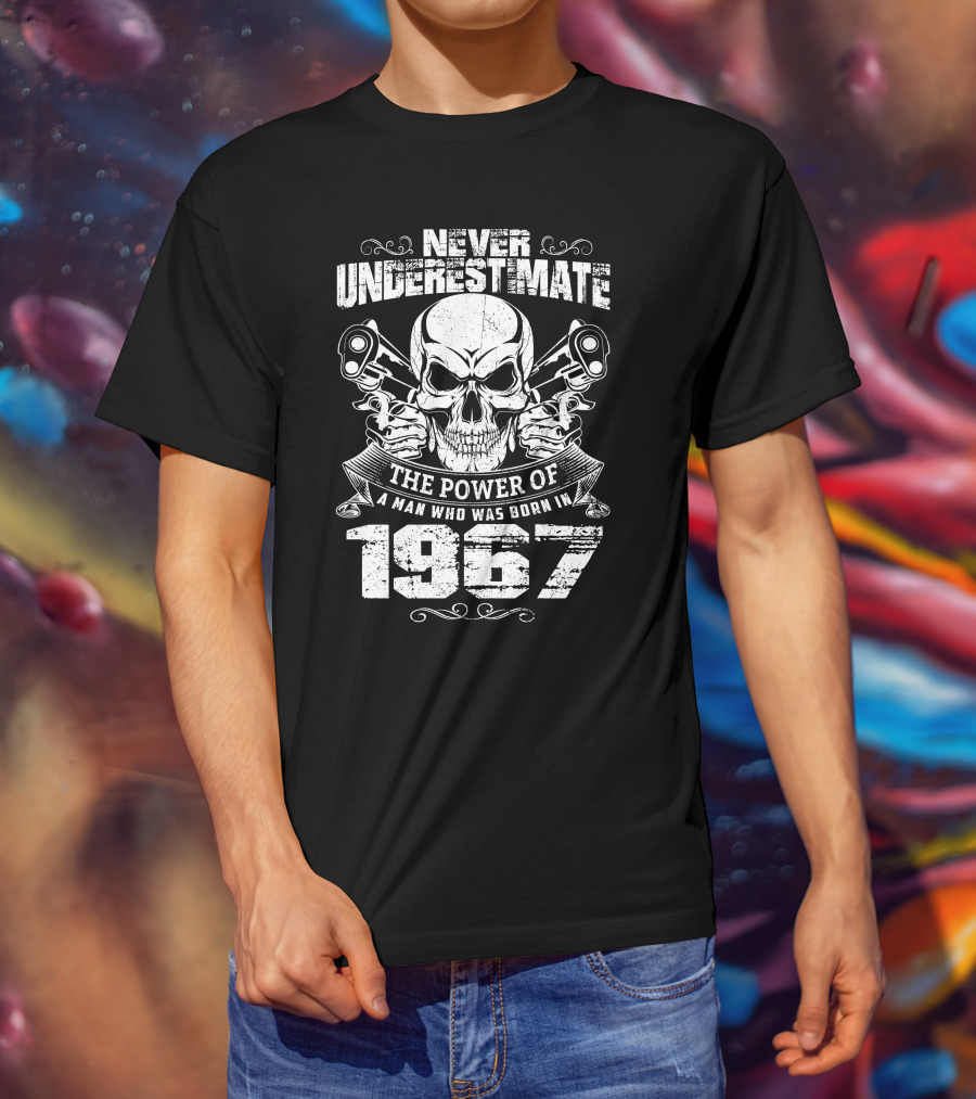 Never Underestimate The Power Of A Man Who Was Born In 1967 Skull And Pistons T-Shirt