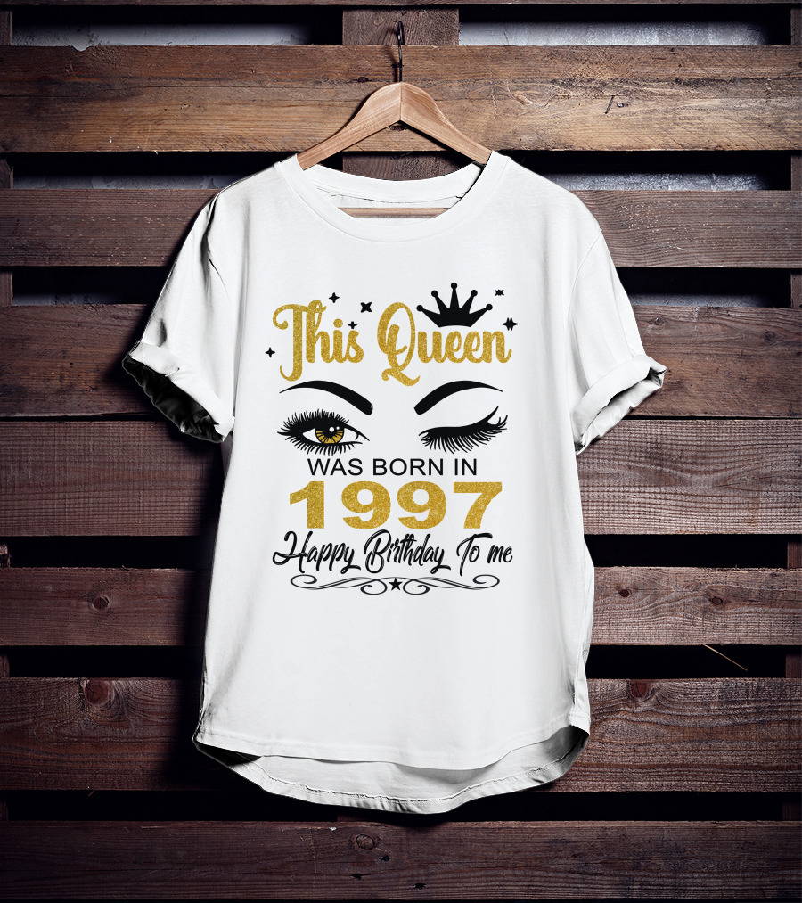 This Queen Was Born In 1997 Happy Birthday To Me T-Shirt