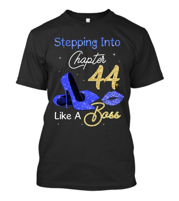 Stepping Into Chapter 44 Like A Boss T-Shirt