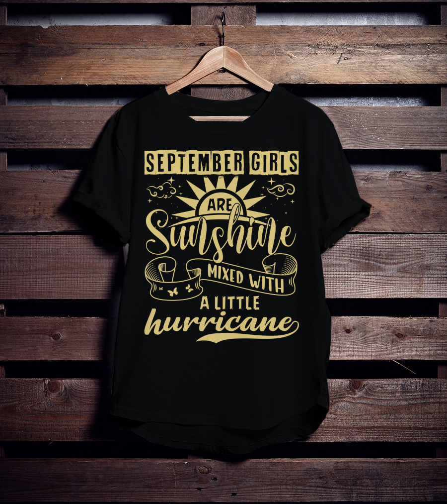 September Girls Are Sunshine Mixed With A Little Hurricane T-Shirt