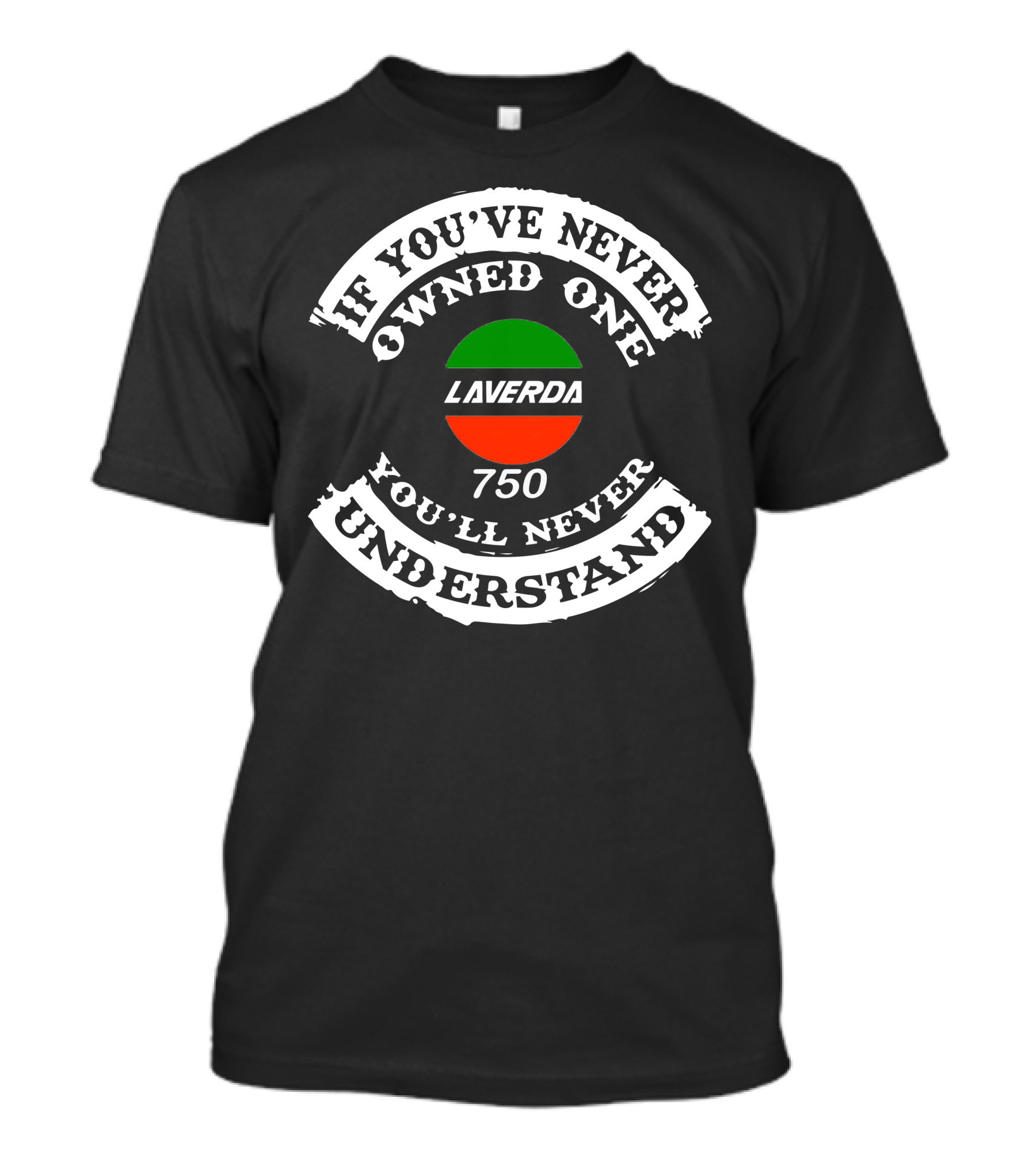 If You've Never Owned One You'll Never Understand Laverda Breganze 750 T-Shirt