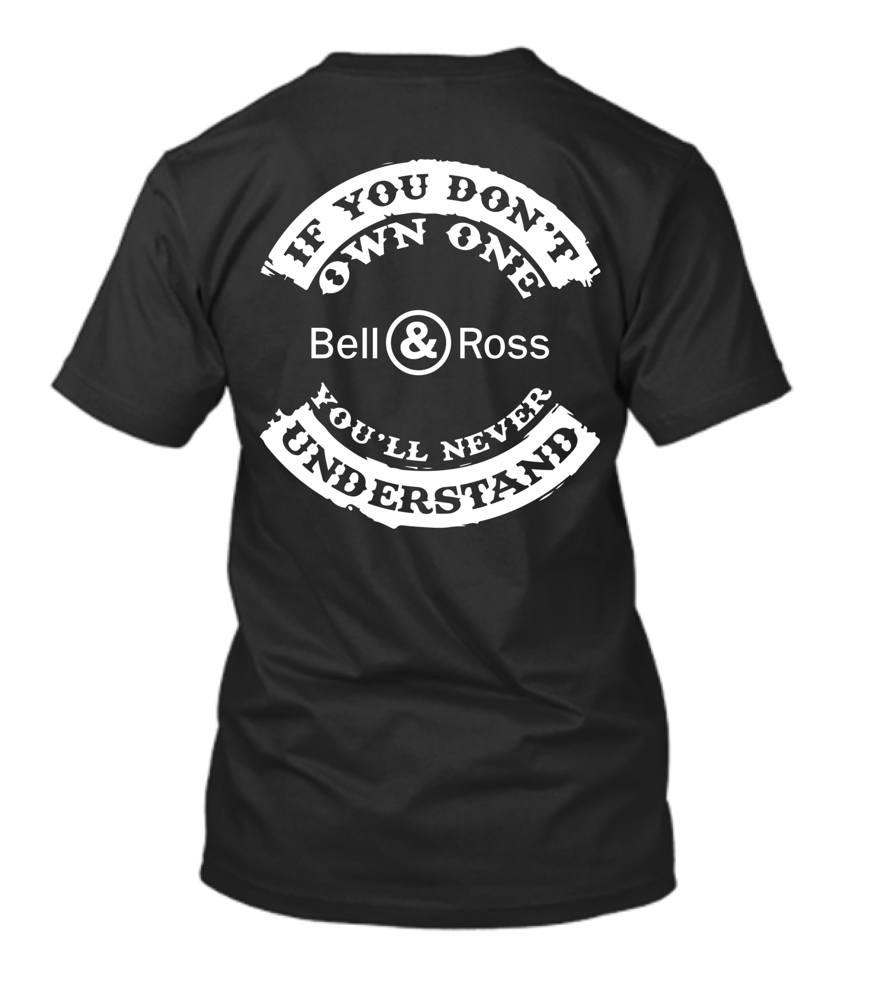 If You Don't Own One You'll Never Understand Bell And Ross T-Shirt