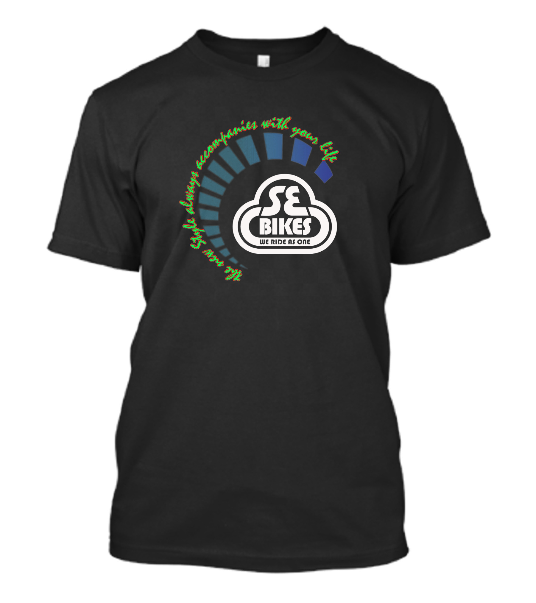 SE Bikes PK Ripper We Ride As One Style Always Accompanies With Your Life T-Shirt