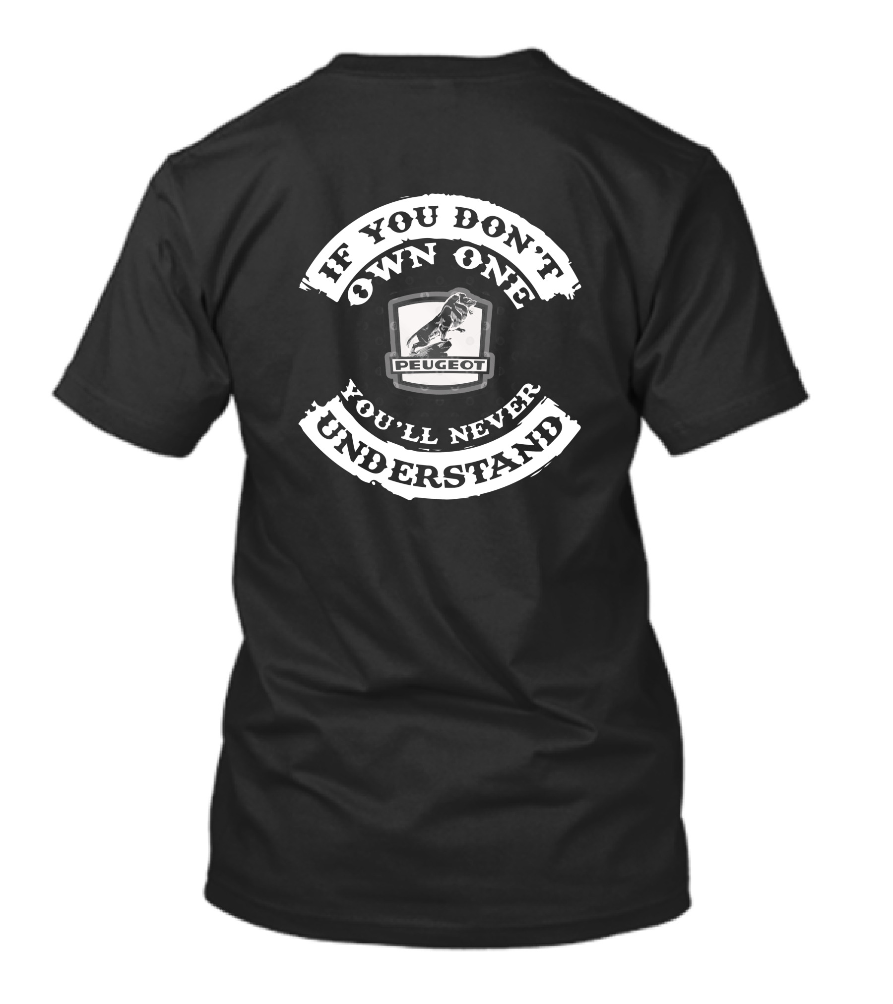 IF YOU DON'T OWN ONE YOU'LL NEVER UNDERSTAND VINTAGE PEUGEOT T-Shirt