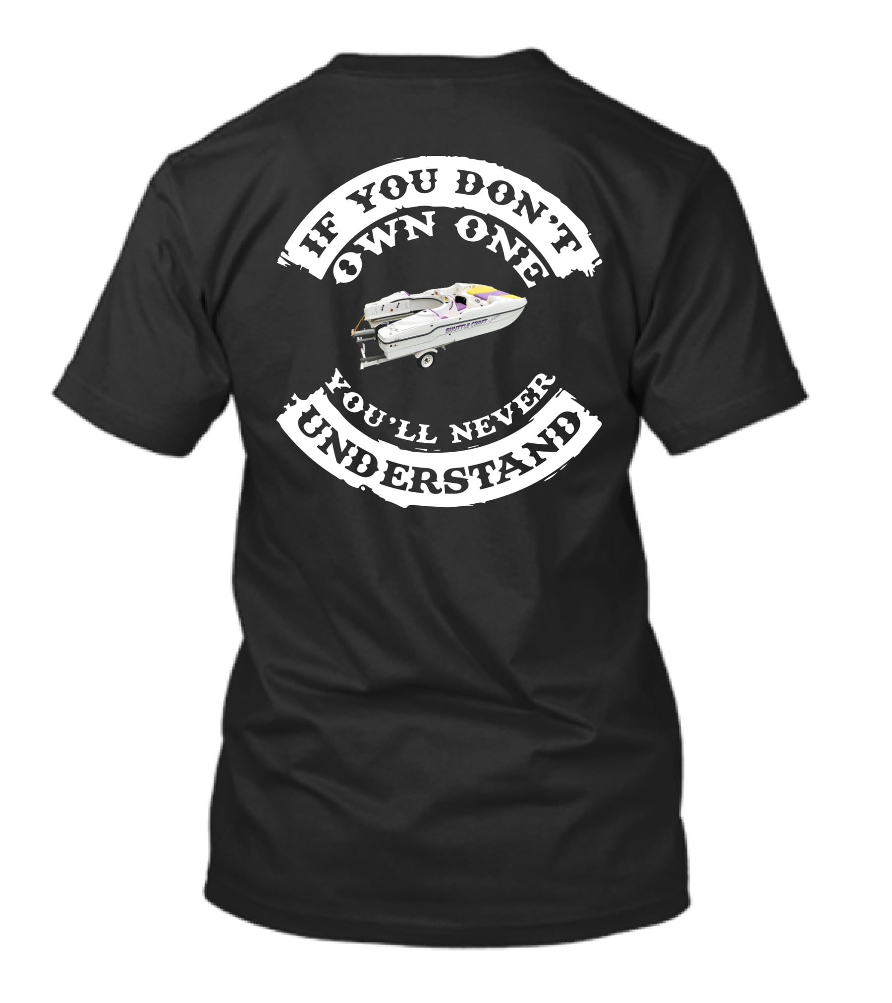 If You Don't Own One You'll Never Understand Shuttle Craft T-Shirt
