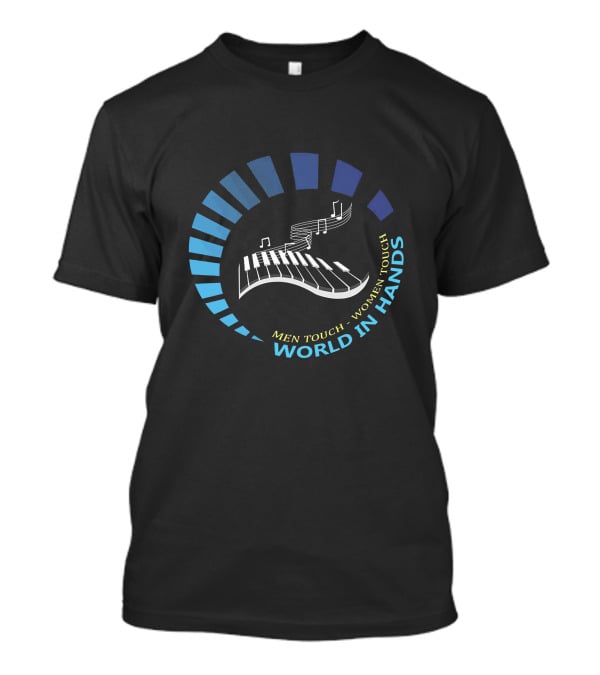 World IN Hands Men Touch Women Touch Pianist Itende Players T-Shirt