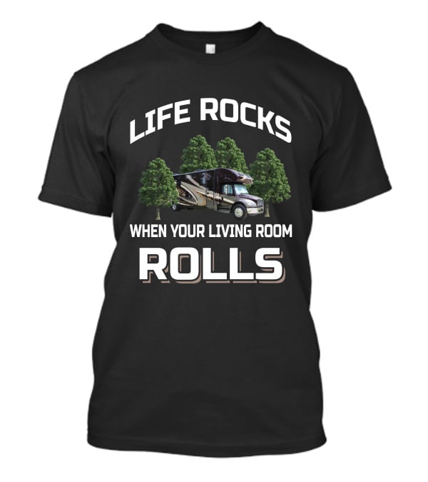 Life Rocks When Your Living Room Rolls Super C Group T-Shirt
