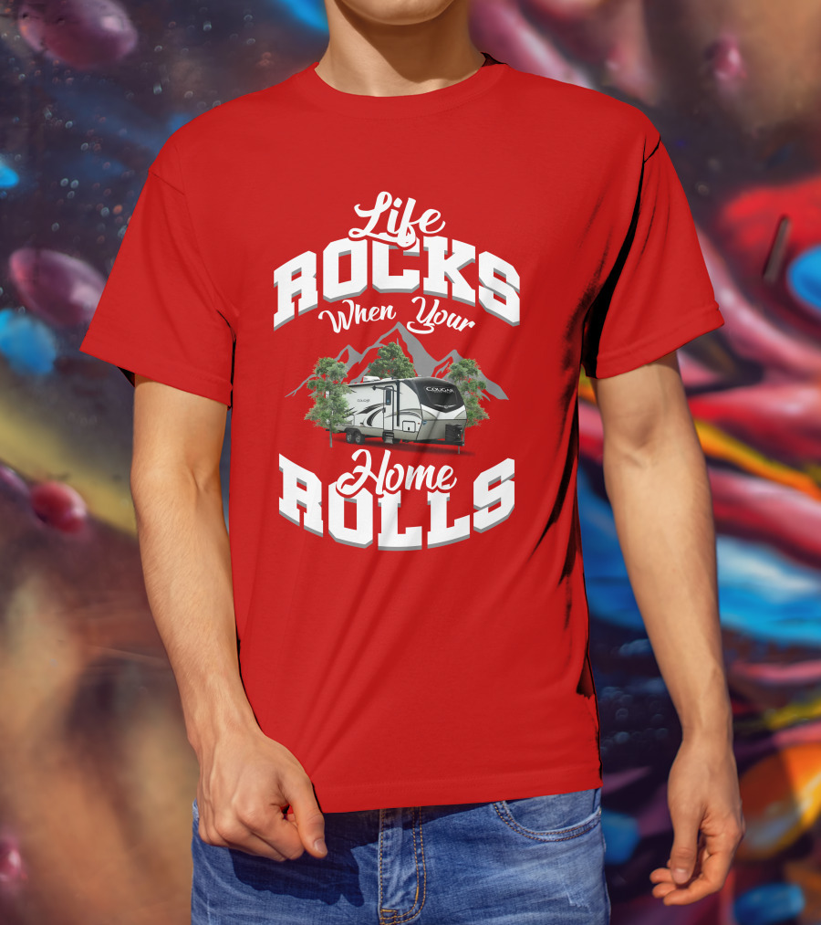Life Rocks When Your Home Rolls Keystone RV Cougar 34 TSB T-Shirt