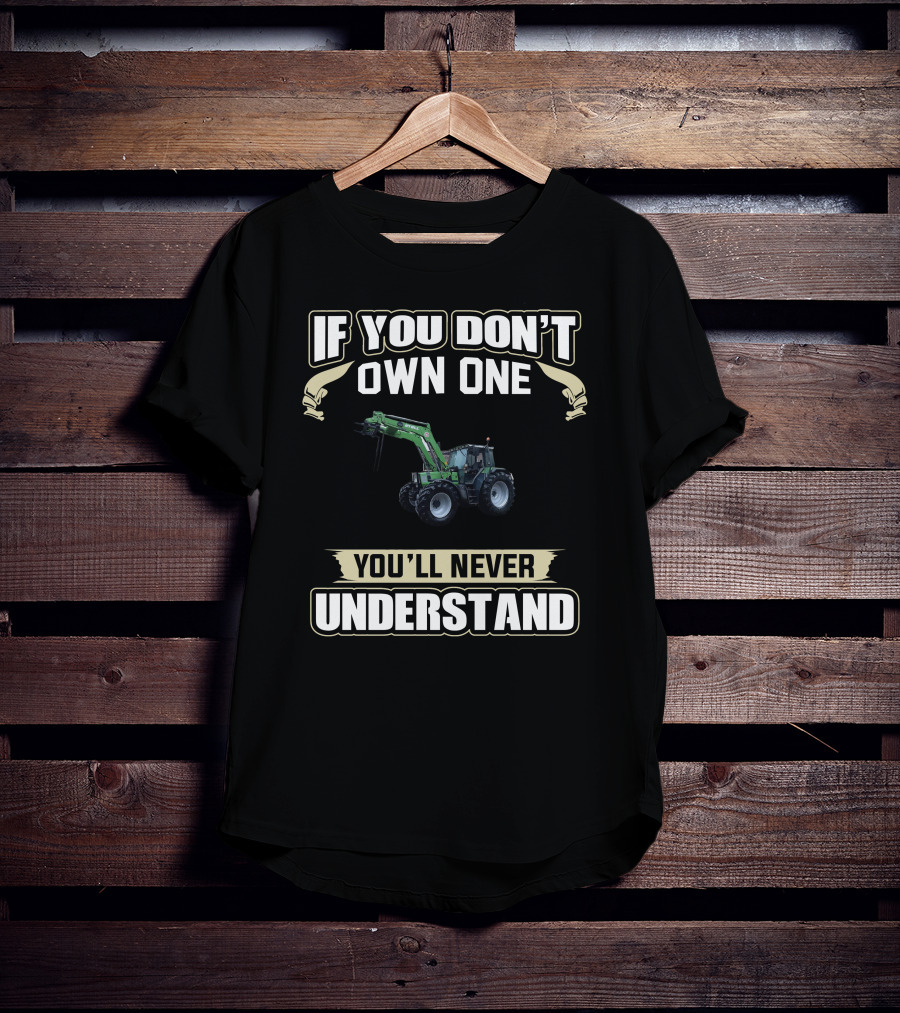 If You Don't Own One Deutz Agrostar You'll Never Understand T-Shirt