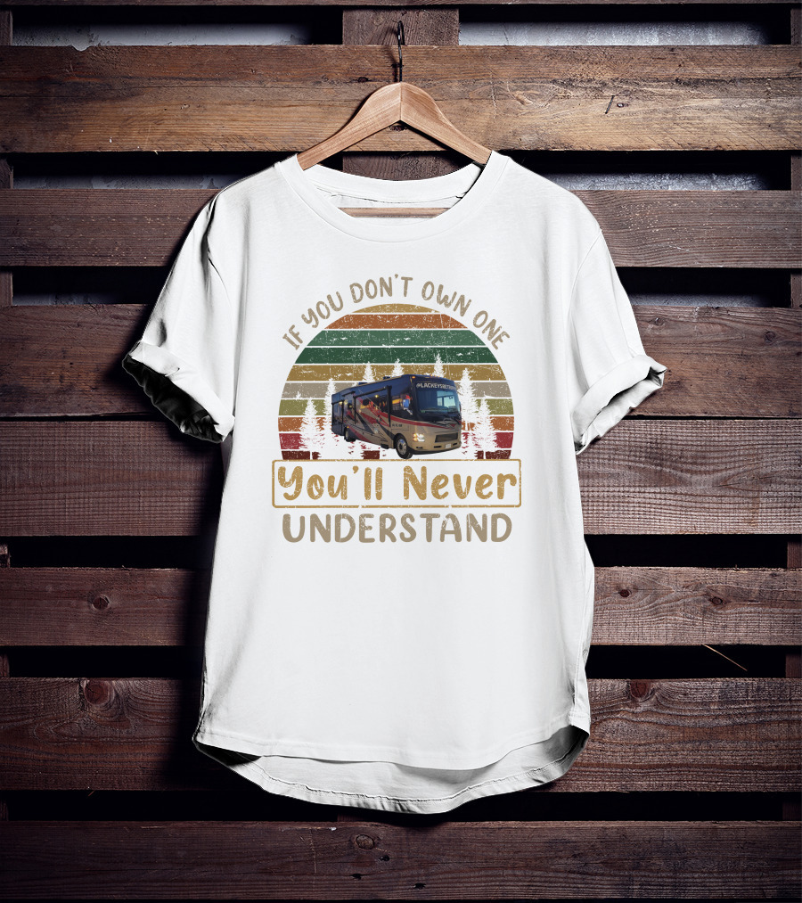 If You Don't Own One You'll Never Understand RV Forest Retro Vintage T-Shirt